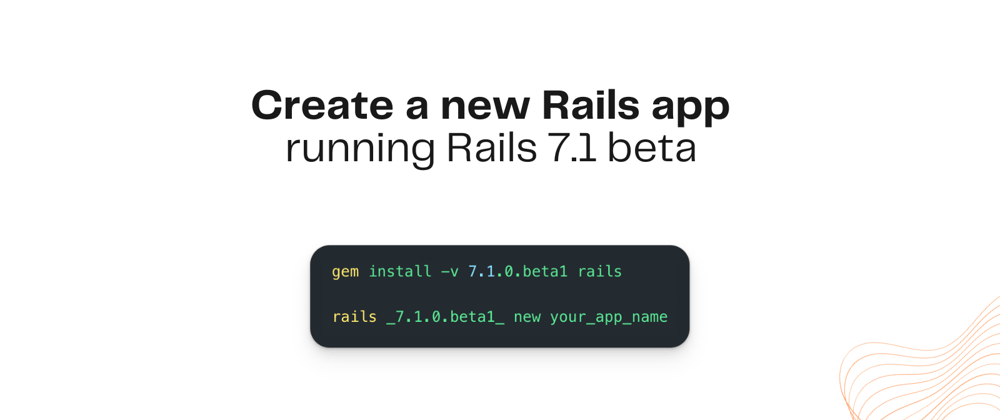 Cover image for How to create a new Rails app running Rails 7.1 beta or main branch