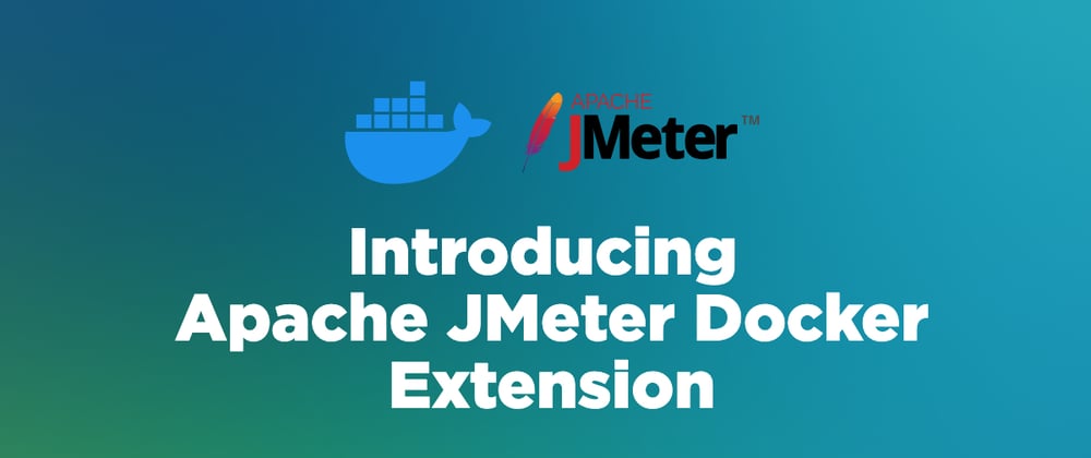 Cover image for Introducing the Apache JMeter Docker Extension