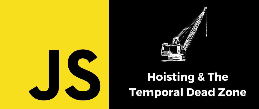 Cover image for JavaScript Behind The Scenes: Hoisting & The Temporal Dead Zone
