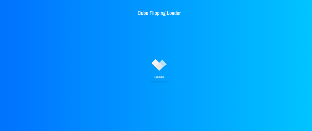 Cover image for Animation -22 : Cube Flipping Loader CSS Animation