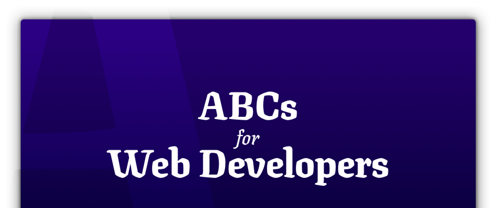 Cover image for The ABCs of Web Development