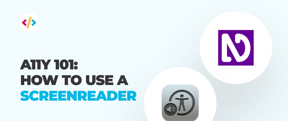 Cover image for A11Y 101: How to use a screenreader