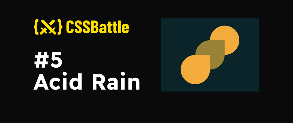 Cover image for CSS Battle: #5 - Acid Rain