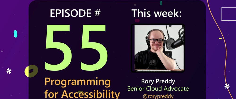 Cover image for AzureFunBytes Episode 55 - Programming for Accessibility with @rorypreddy