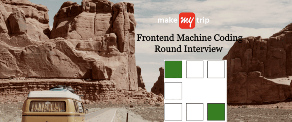Cover image for MakeMyTrip Frontend Machine Coding Interview