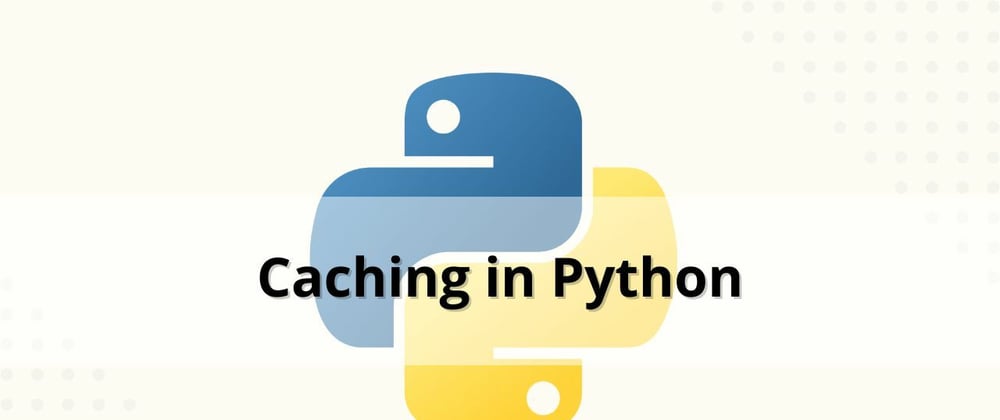 Cover image for Adding a cache in Python