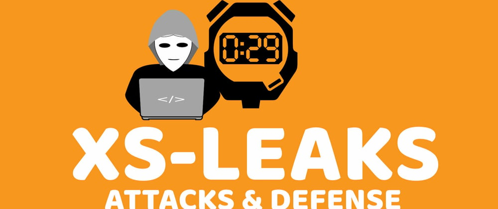 Cover image for XS-Leaks: Is Your Website Exposing Sensitive Data?