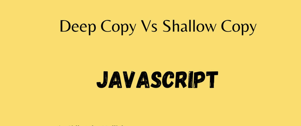 Cover image for Deep Copy vs Shallow Copy in JavaScript