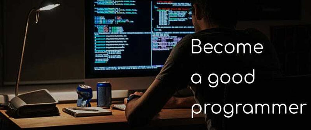 Cover image for Tips to become a good programmer
