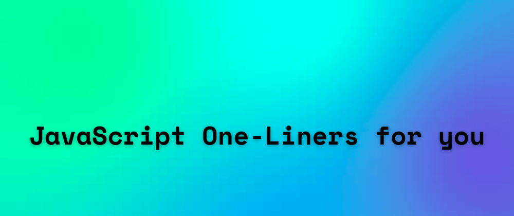 Cover image for 7 JavaScript One Liners to look like a pro
