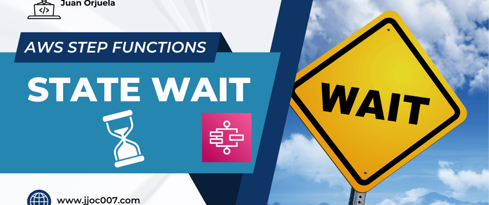 Cover image for AWS Step Functions: Using the Wait State Type