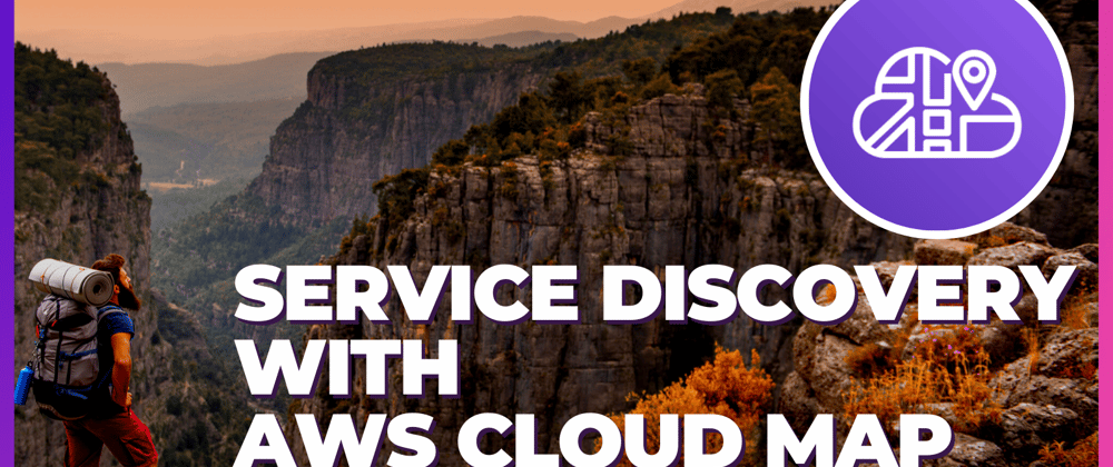 Cover image for Service Discovery with AWS Cloud Map