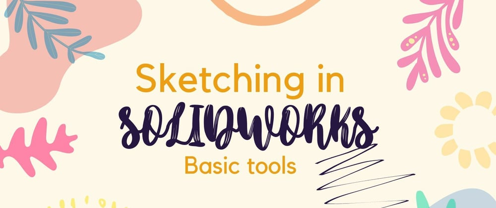Cover image for The Quick Guide To SOLIDWORKS Basic Sketching Tools