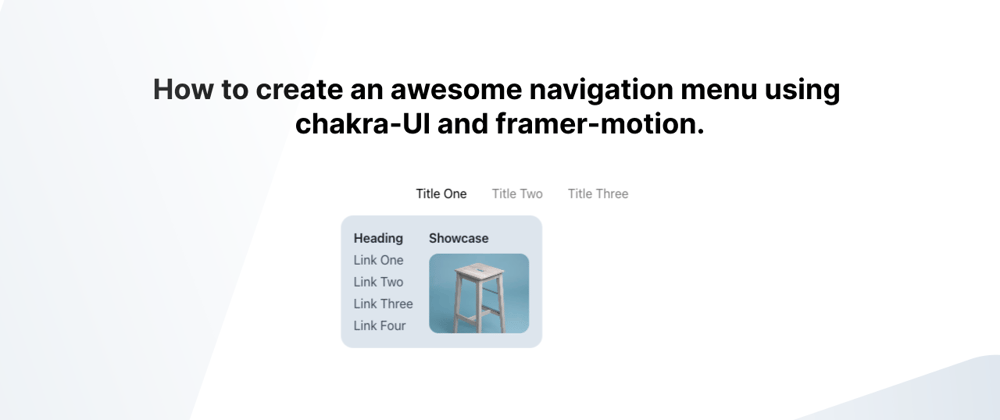 Cover image for How to create an awesome navigation menu using chakra-UI and framer-motion.