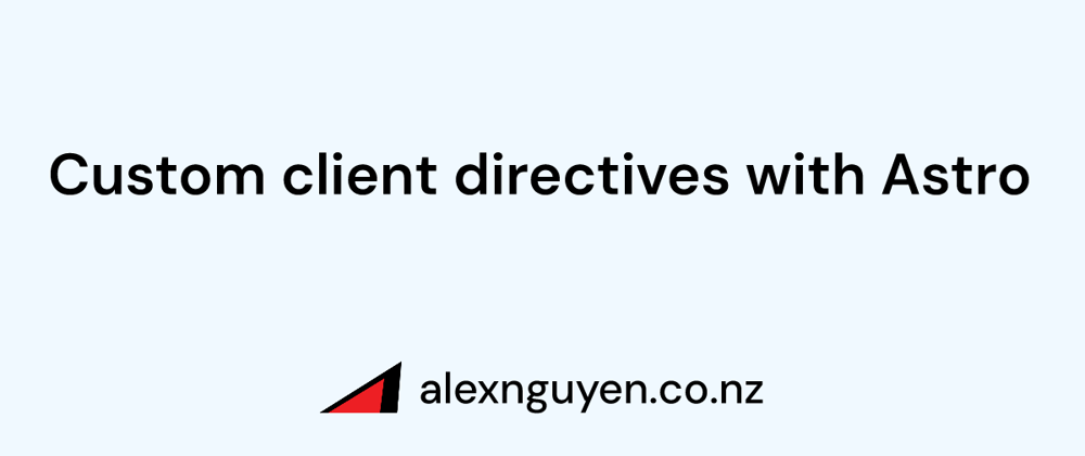 Cover image for Custom client directives with Astro