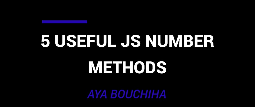 Cover image for 5 Useful JS Number Methods