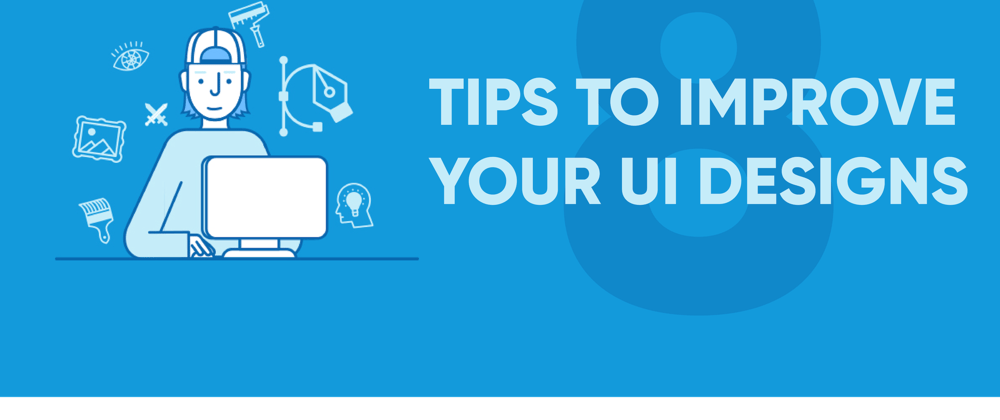 Cover image for 8 Tips To Improve Your UI Designs