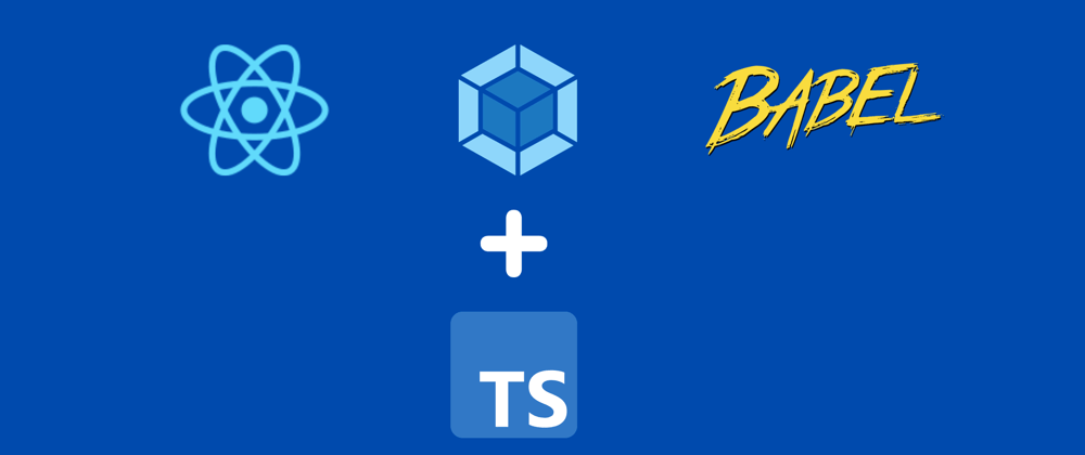 Cover image for Setting up React, Babel, Webpack, & TypeScript Without Create-React-App👾