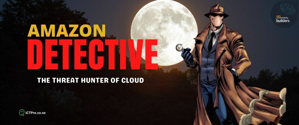 Cover image for The THREAT HUNTER of your Cloud - Amazon Detective