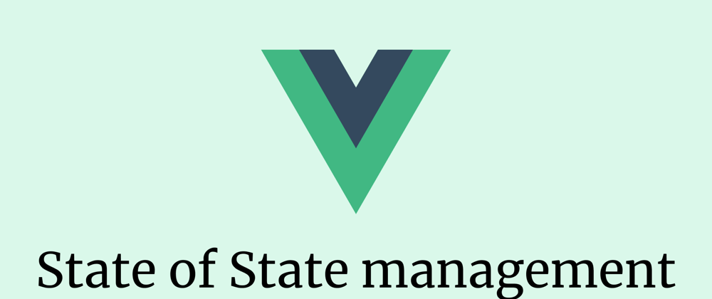 Cover image for State of State management in Vue