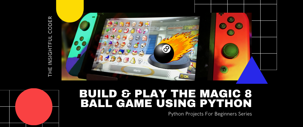 Cover image for Build & Play the Magic 8 Ball Game Using Python