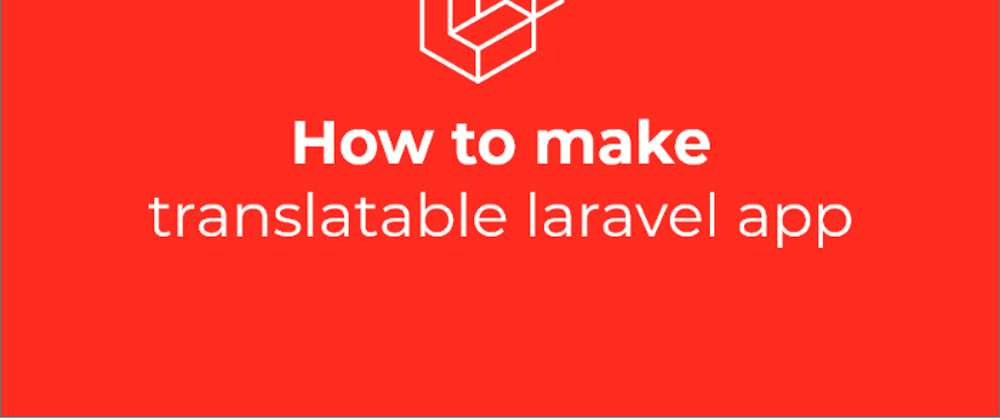 Cover image for How to make translatable laravel app