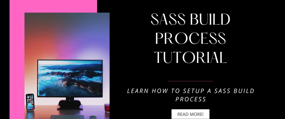 Cover image for SASS Build Process Tutorial