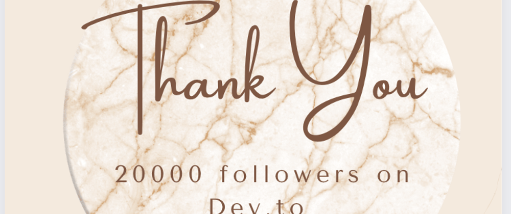 Cover image for 20,000 Followers on Dev.to