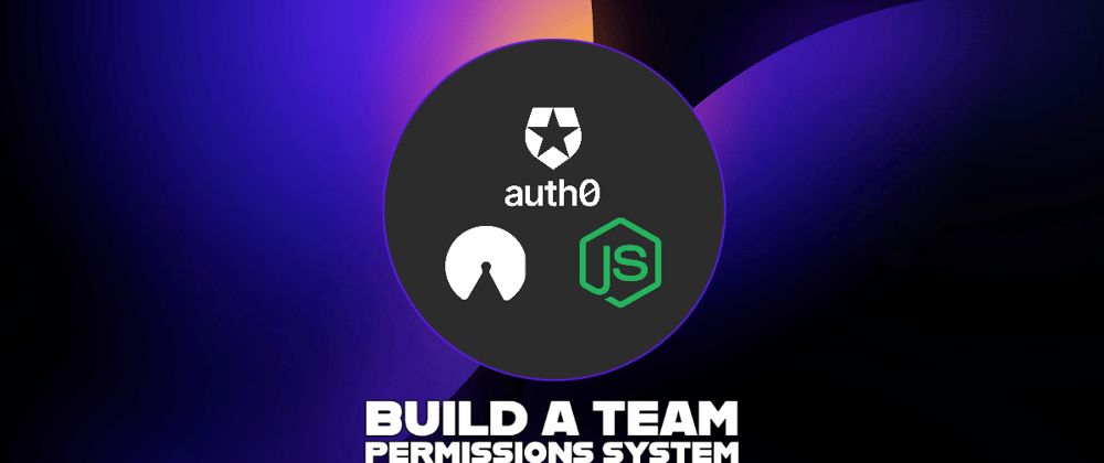 Cover image for Build a team permissions system in Node.js app using Auth0 and Permify - Part 1