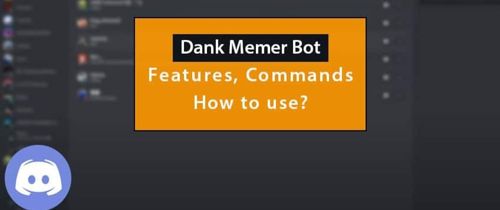 Cover image for Discord Dank Memer Bot (Features, Commands and Setup)