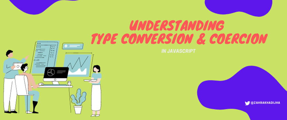 Cover image for JavaScript Type Conversion & Coercion Explained