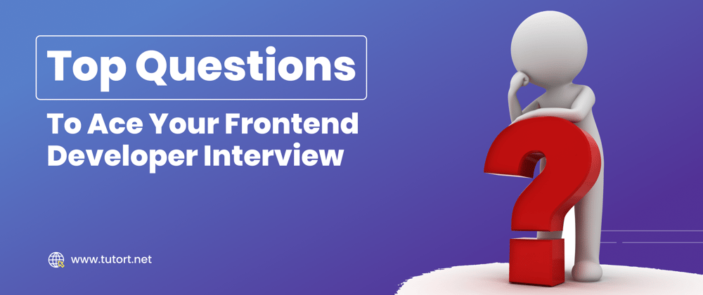 Cover image for Front-End Mastery: Conquer Your Interview with These Top Questions