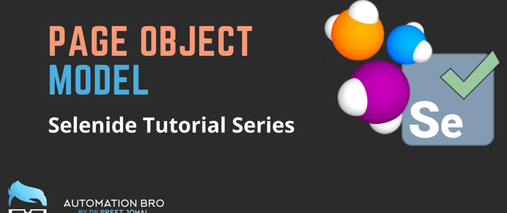 Cover image for Page Object Model – Selenide Tutorial Series