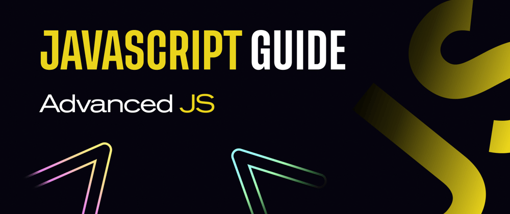 Cover image for Javascript Guide: Advanced JS