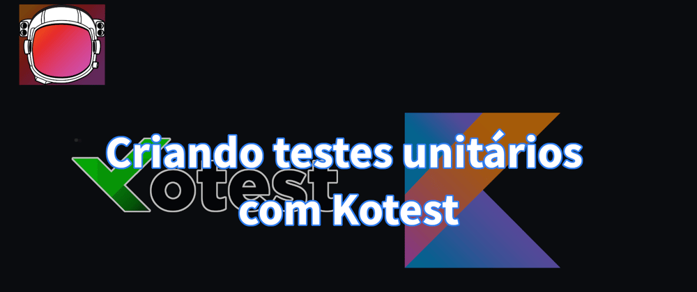 Cover image for Criando testes unitários com Kotest