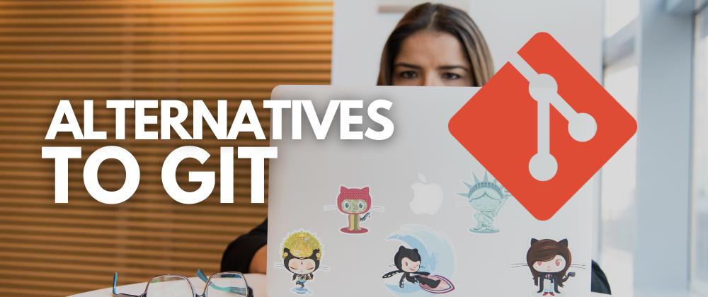 Cover image for Alternatives to Git.