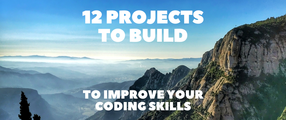 Cover Image for 12 Projects to Build to Improve Your Coding Skills 👨‍💻👩‍💻