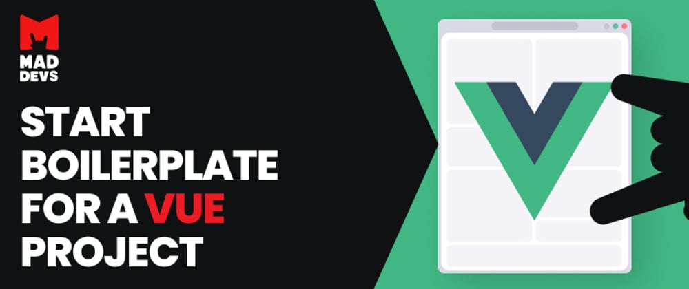 Cover image for Vue Boilerplate: Fast and reliable shortcut to set up your project