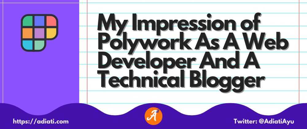 Cover image for My Impression of Polywork As A Web Developer And A Technical Blogger