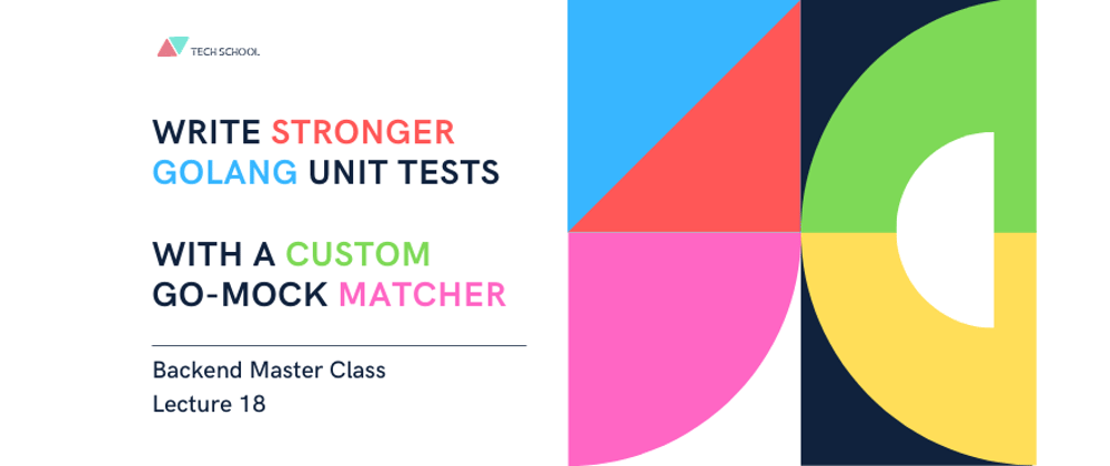 Cover image for How to write stronger unit tests with a custom go-mock matcher