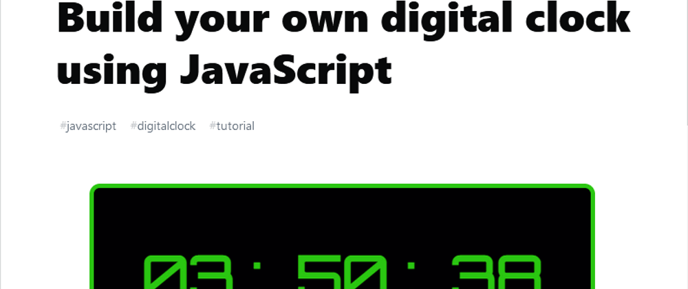 Cover image for Build your own digital clock using JavaScript