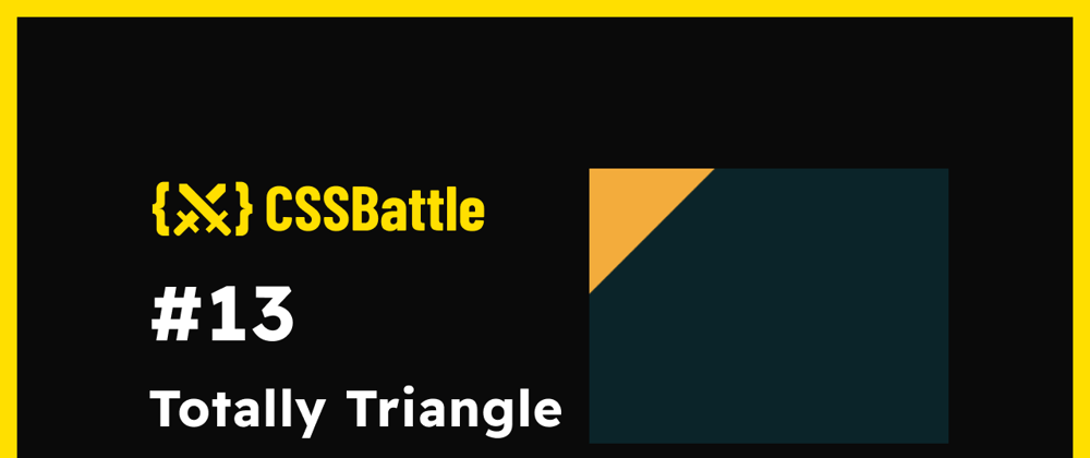 Cover image for CSS Battle: #13 - Totally Triangle