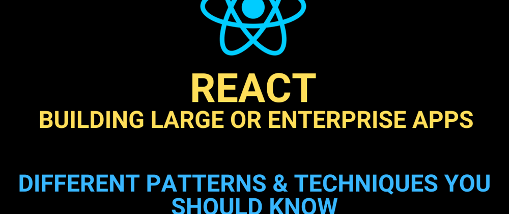 Cover image for Different React Patterns for Enterprise Apps