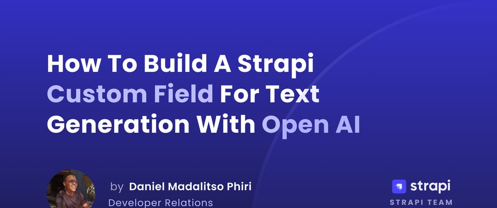 Cover image for Building a Strapi Custom Field for Text Generation with Open AI