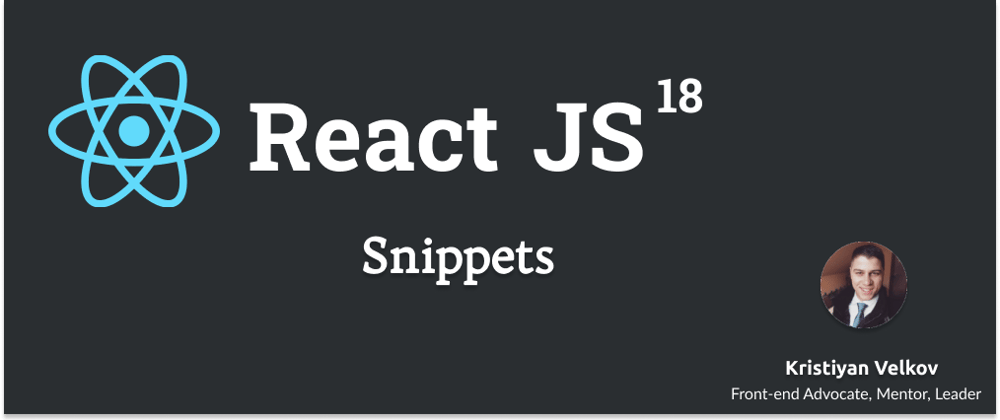 Cover image for React 18 Snippets - I need your help ❤️