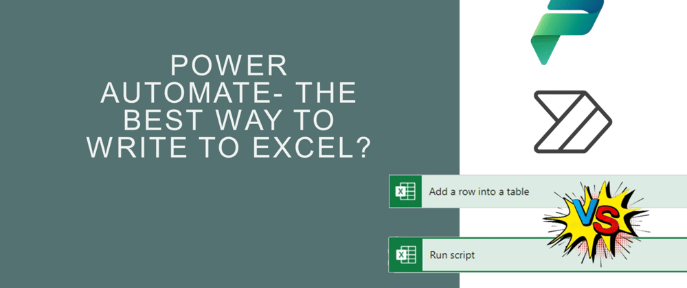 Cover image for Power Automate- the Best Way to Write to Excel?