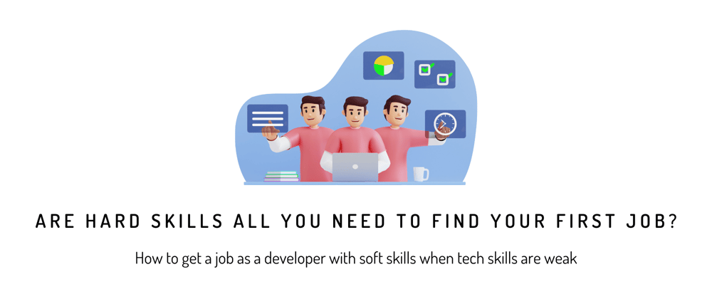 Cover image for How To Find A Job With Soft Skills When Coding Skills Are Weak VI
