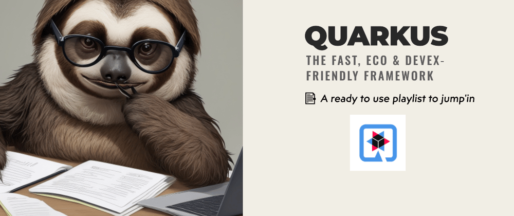 Cover image for 📑 Quarkus : the fast, eco & DevEx-friendly framework