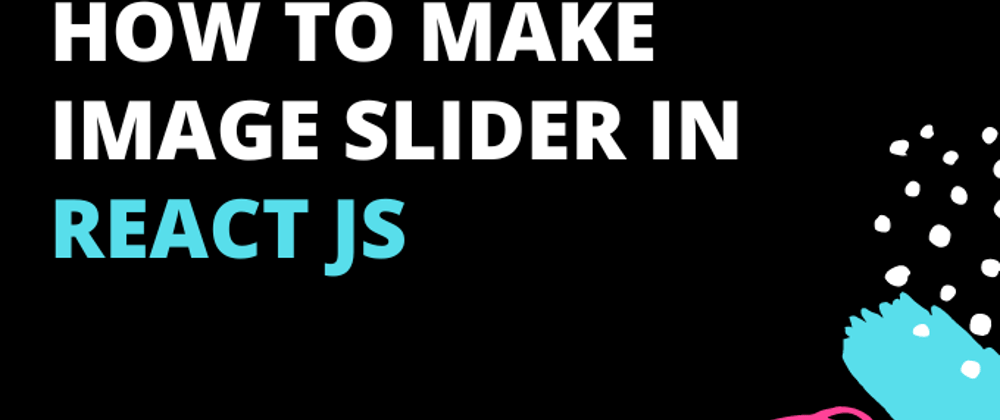 Cover image for How to Make Image Slider In React