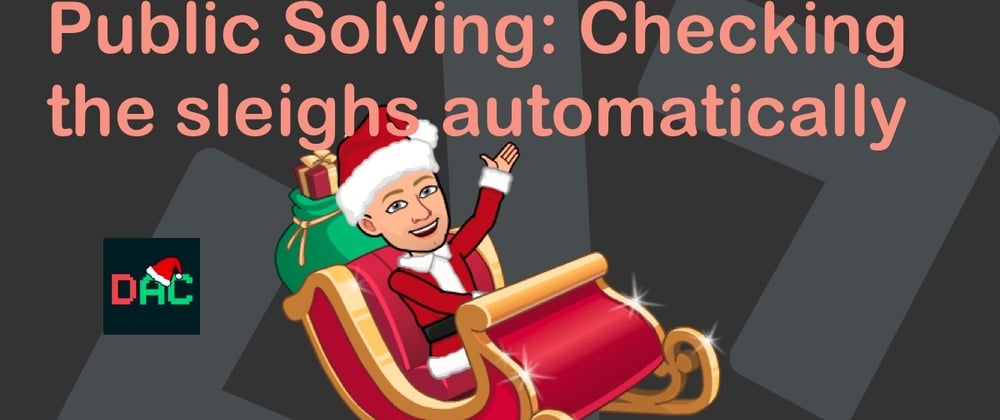 Cover image for Public Solving: Checking the sleighs automatically